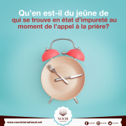 Qu’en est-il du jeûne de qui se trouve en état d’impureté au moment de l’appel à la prière?