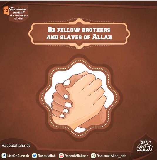 Be fellow brothers and slaves of Allah