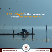 The Prayer is the connection between the slave and his Lord