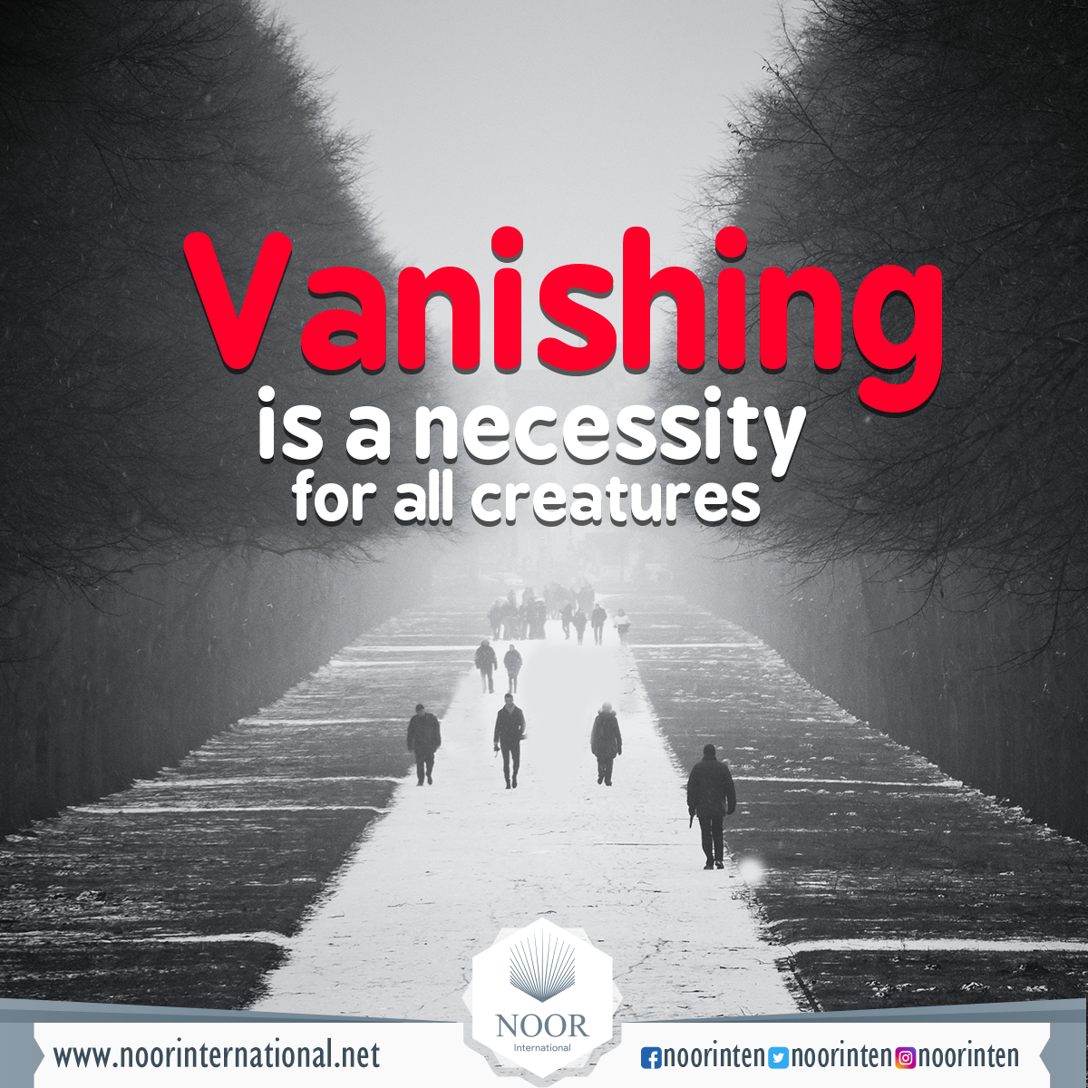 Vanishing is a necessity for all creatures