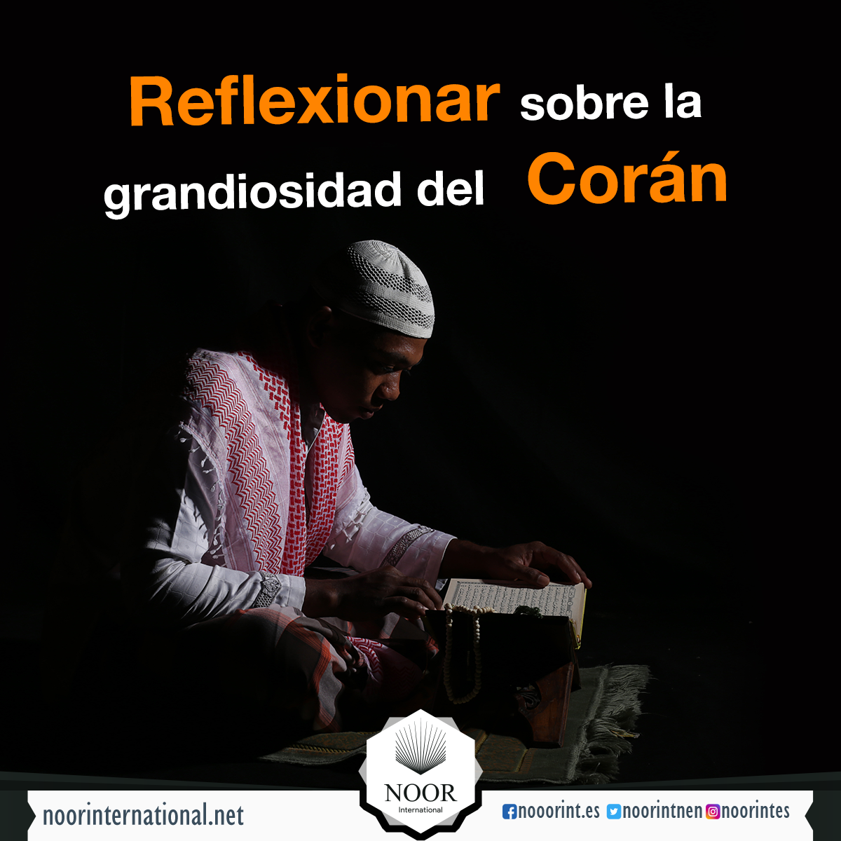 Reflexionar sobre la grandiosidad del Corán