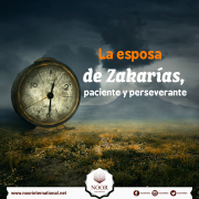 La esposa de Zakarías, paciente y perseverante