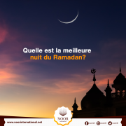 Quelle est la meilleure nuit du Ramadan?