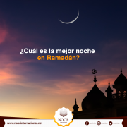 ¿Cuál es la mejor noche en Ramadán?