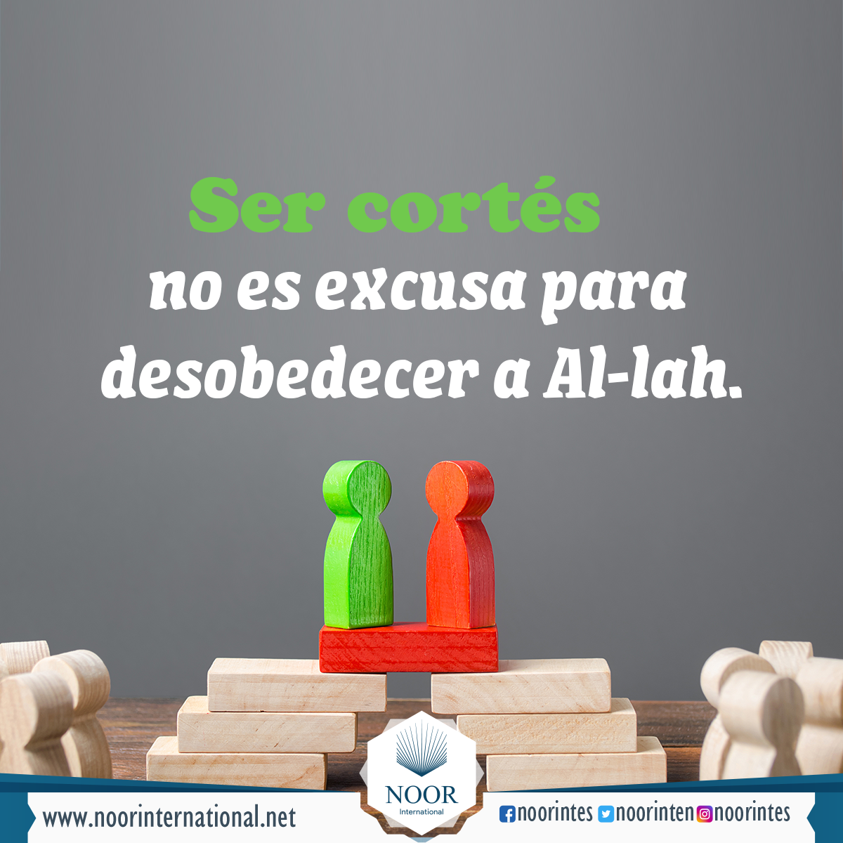 Ser cortés no es excusa para desobedecer a Al-lah.