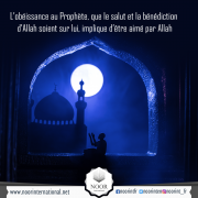 L’obéissance au Prophète, que le salut et la bénédiction d’Allah soient sur lui, implique d’être aimé par Allah