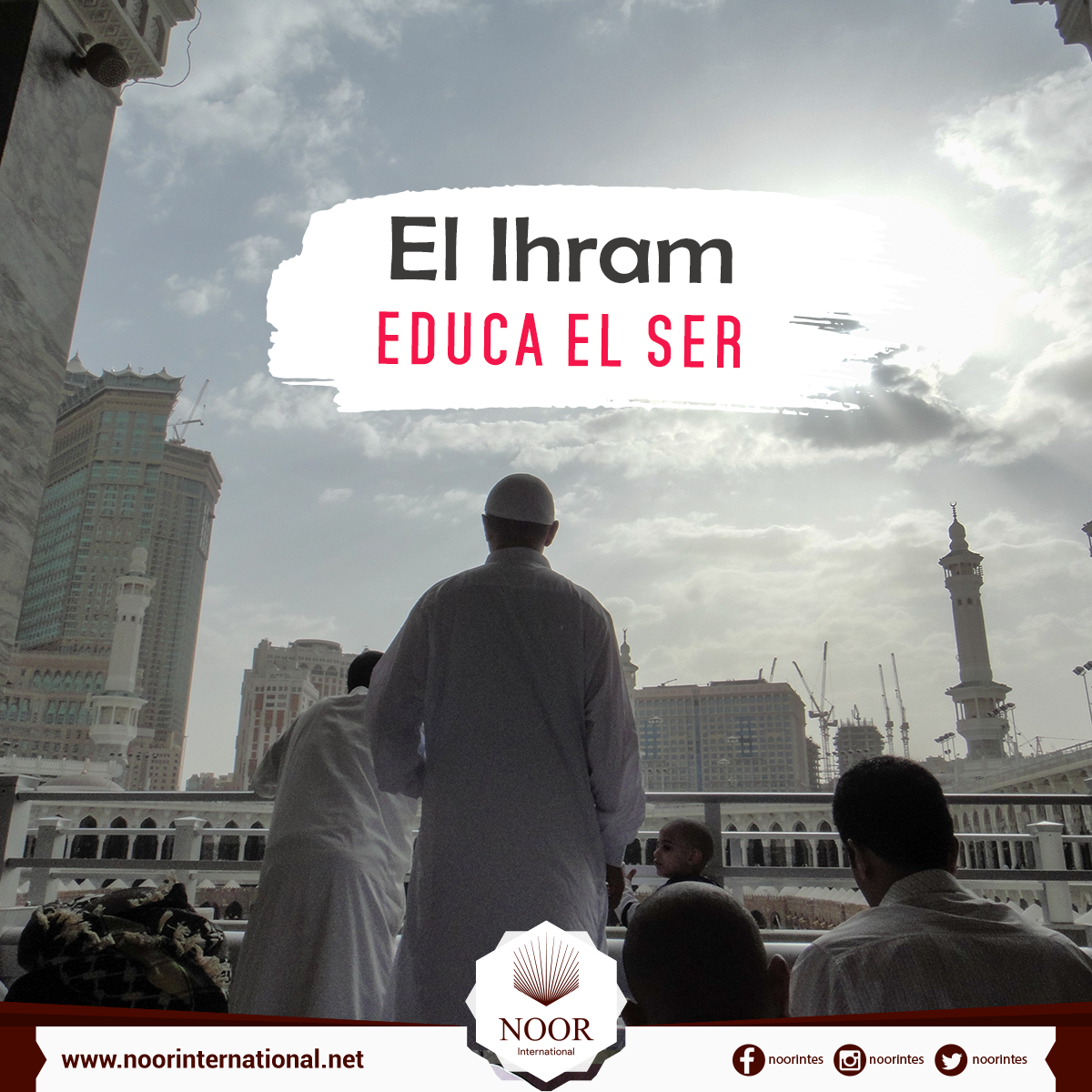 El Ihram educa el ser