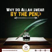 Why did Allah swear by the pen?