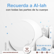 Recuerda a Al-lah con todas las partes de tu cuerpo