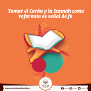 Tomar el Corán y la Sunnah como referente es señal de fe