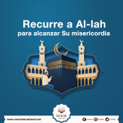 Recurre a Al-lah para alcanzar Su misericordia