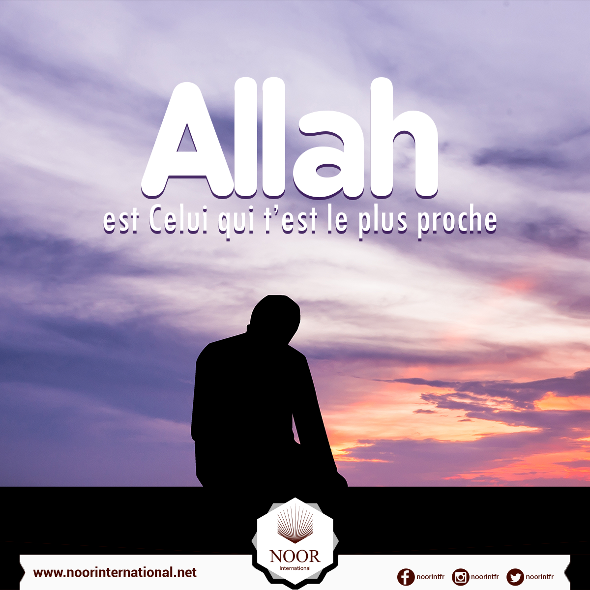 Allah est Celui qui t’est le plus proche