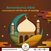 Remembering Allah encompasses all the acts of worship