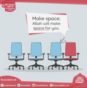 Make space; Allah will make space for you