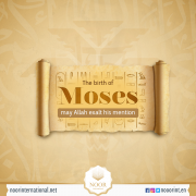 The birth of Moses may Allah exalt his mention