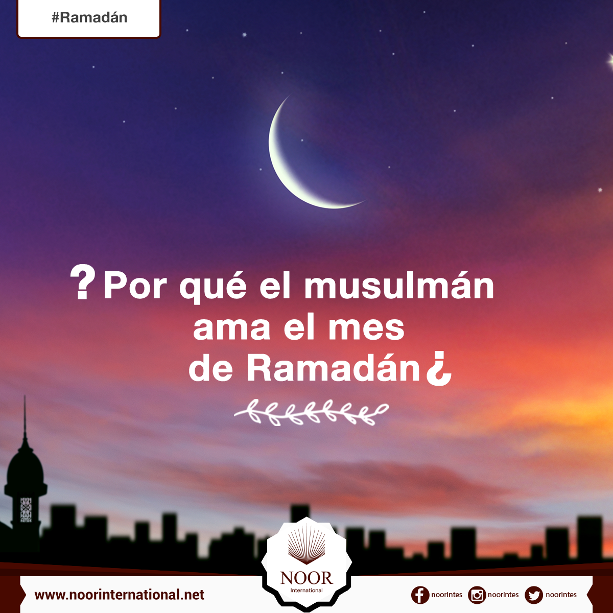 ¿Por qué el musulmán ama el mes de Ramadán?