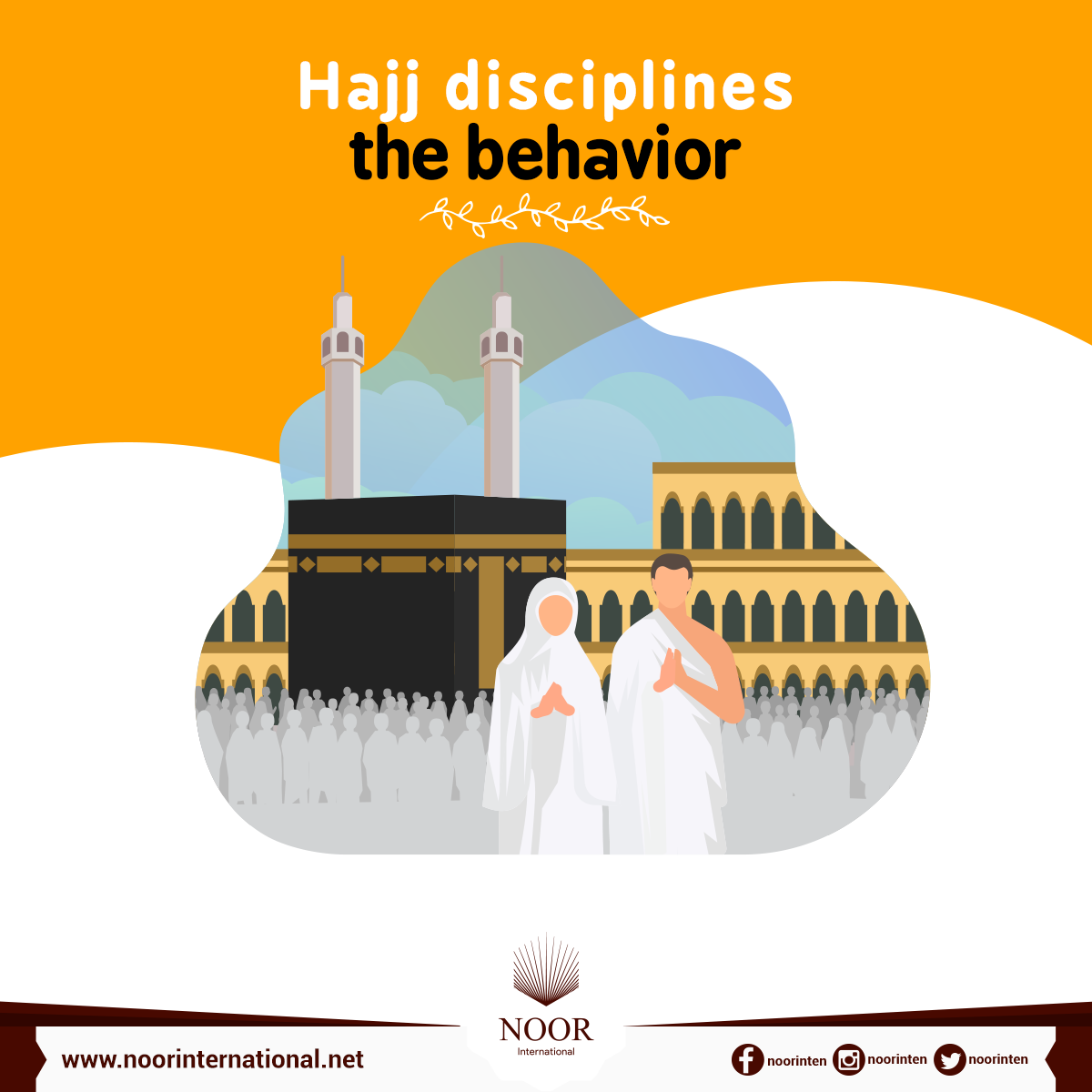 Hajj disciplines the behavior