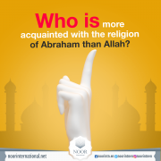 Who is more acquainted with the religion of Abraham than Allah?