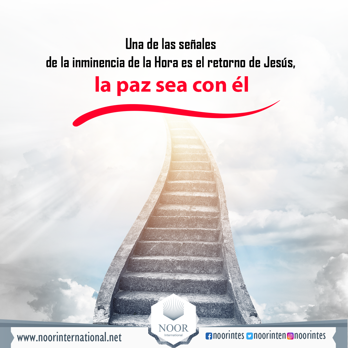 Una de las señales de la inminencia de la Hora es el retorno de Jesús, la paz sea con él