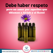 Debe haber respeto pero no amor por aquellos que difaman a Al-lah y al Rasul