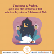 L’obéissance au Prophète, que le salut et la bénédiction d’Allah soient sur lui, relève de l’obéissance à Allah