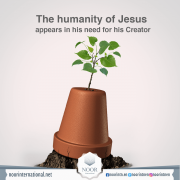 The humanity of Jesus appears in his need for his Creator