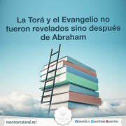 La Torá y el Evangelio no fueron revelados sino después de Abraham