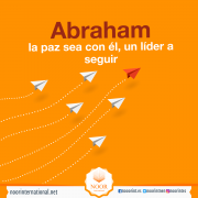 Abraham, la paz sea con él, un líder a seguir