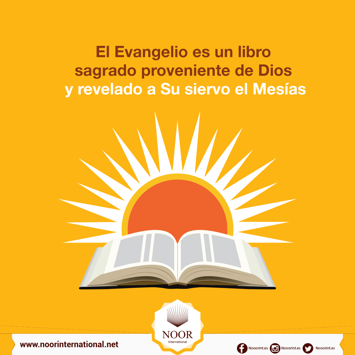 El Evangelio es un libro sagrado proveniente de Dios y revelado a Su siervo el Mesías