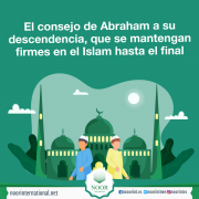 El consejo de Abraham a su descendencia, que se mantengan firmes en el Islam hasta el final