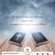 El buen trato del Mesías para con su madre en el Corán y en la Biblia