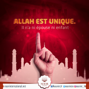 Allah est Unique. Il n’a ni épouse ni enfant