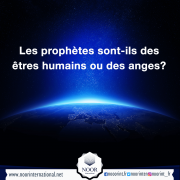 Les prophètes sont-ils des êtres humains ou des anges?