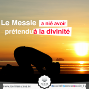 Le Messie a nié avoir prétendu à la divinité