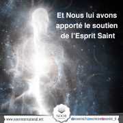 Et Nous lui avons apporté le soutien de l’Esprit Saint