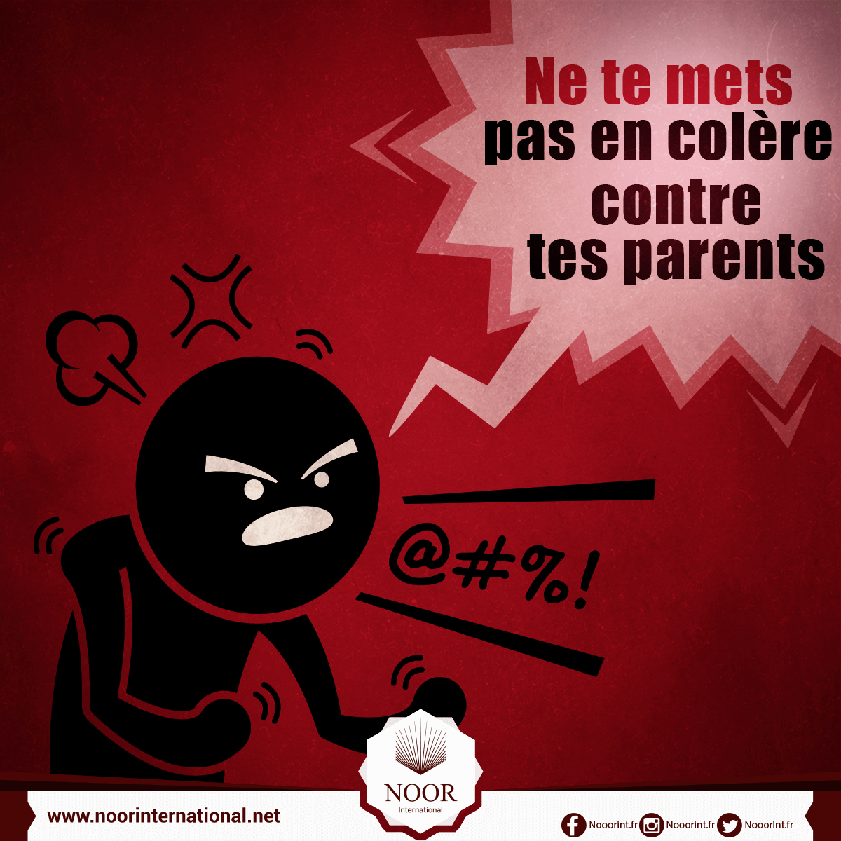 Ne te mets pas en colère contre tes parents