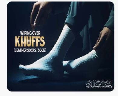 Wiping over Khuffs (leather socks and socks)