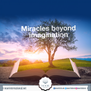 Miracles beyond imagination